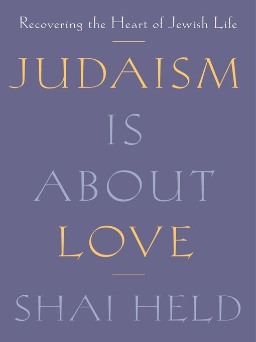 Title details for Judaism Is About Love by Shai Held - Available